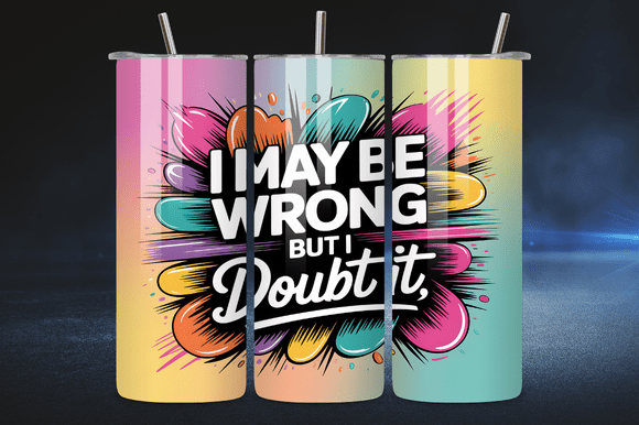 Sarcastic Quote Tumbler Wrap Graphics Review